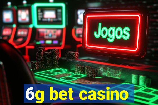 6g bet casino